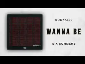 Booka600 - Wanna Be